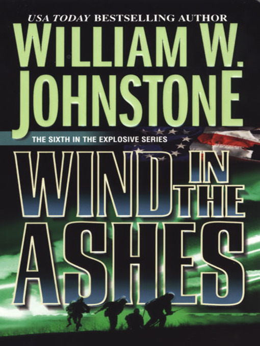Title details for Wind in the Ashes by William W. Johnstone - Wait list